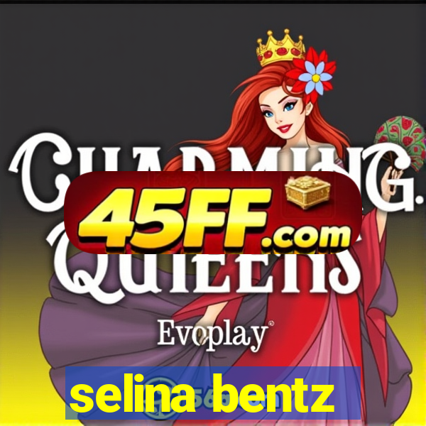 selina bentz